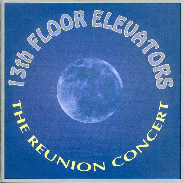 13th Floor Elevators - The Reunion Concert CD
