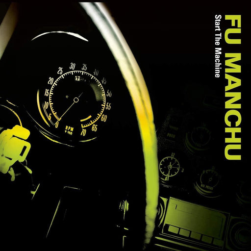 Fu Manchu - Start The Machine Limited Edition Neon Yellow Vinyl LP Reissue New vinyl LP CD releases UK record store sell used