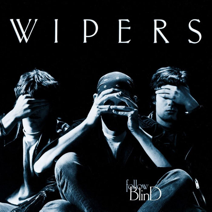 Wipers - Follow Blind 180G Vinyl LP