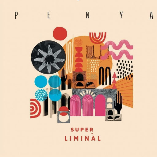 Penya - Super Liminal Vinyl LP New vinyl LP CD releases UK record store sell used