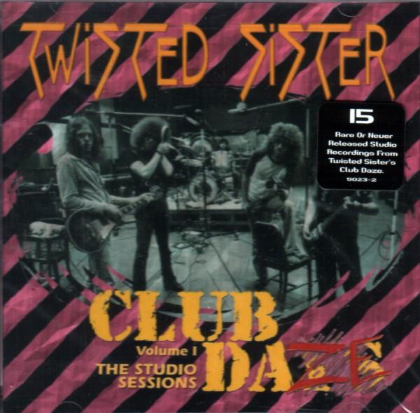 Twisted Sister - Club Daze Vol. 1 - The Studio Sessions CD