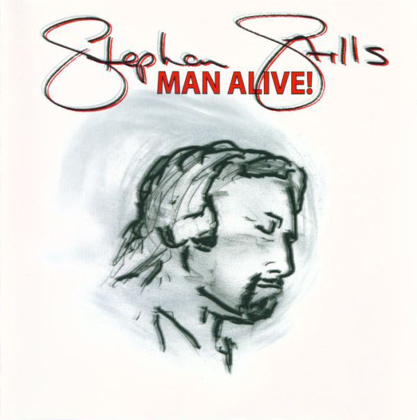 Stephen Stills - Man Alive! CD