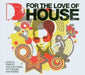 For The Love Of House - V/A 3CD New collectable releases UK record store sell used