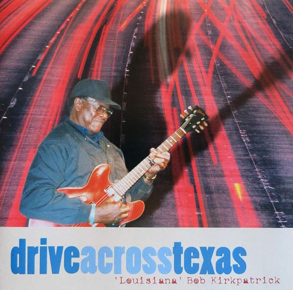 Bob Kirkpatrick - Drive Across Texas CD